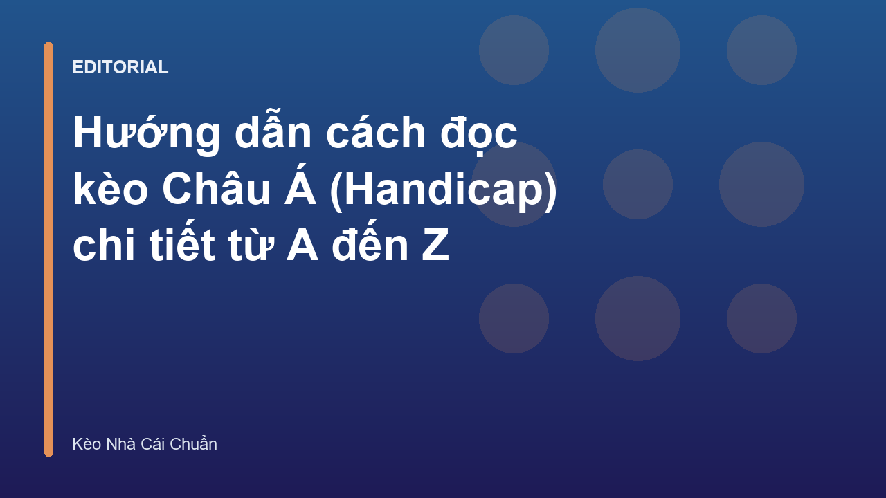 Hướng dẫn đọc kèo Châu Á chi tiết