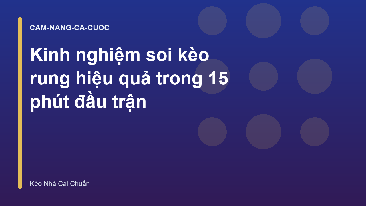 Kinh nghiệm soi kèo rung hiệu quả trong 15 phút đầu trận