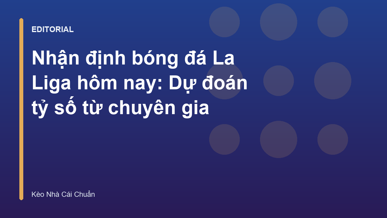 Chuyên gia nhận định bóng đá La Liga